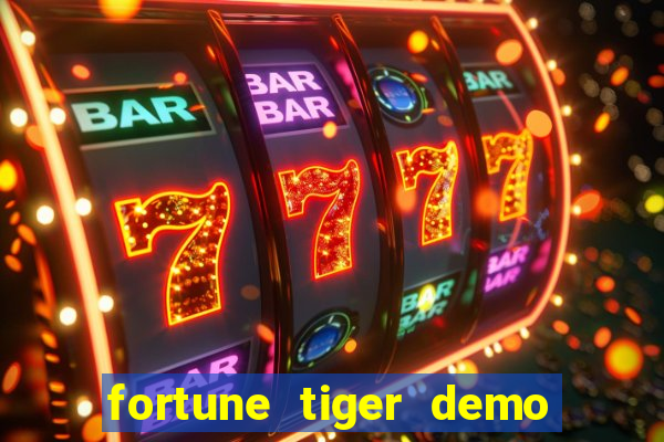 fortune tiger demo aposta de 500